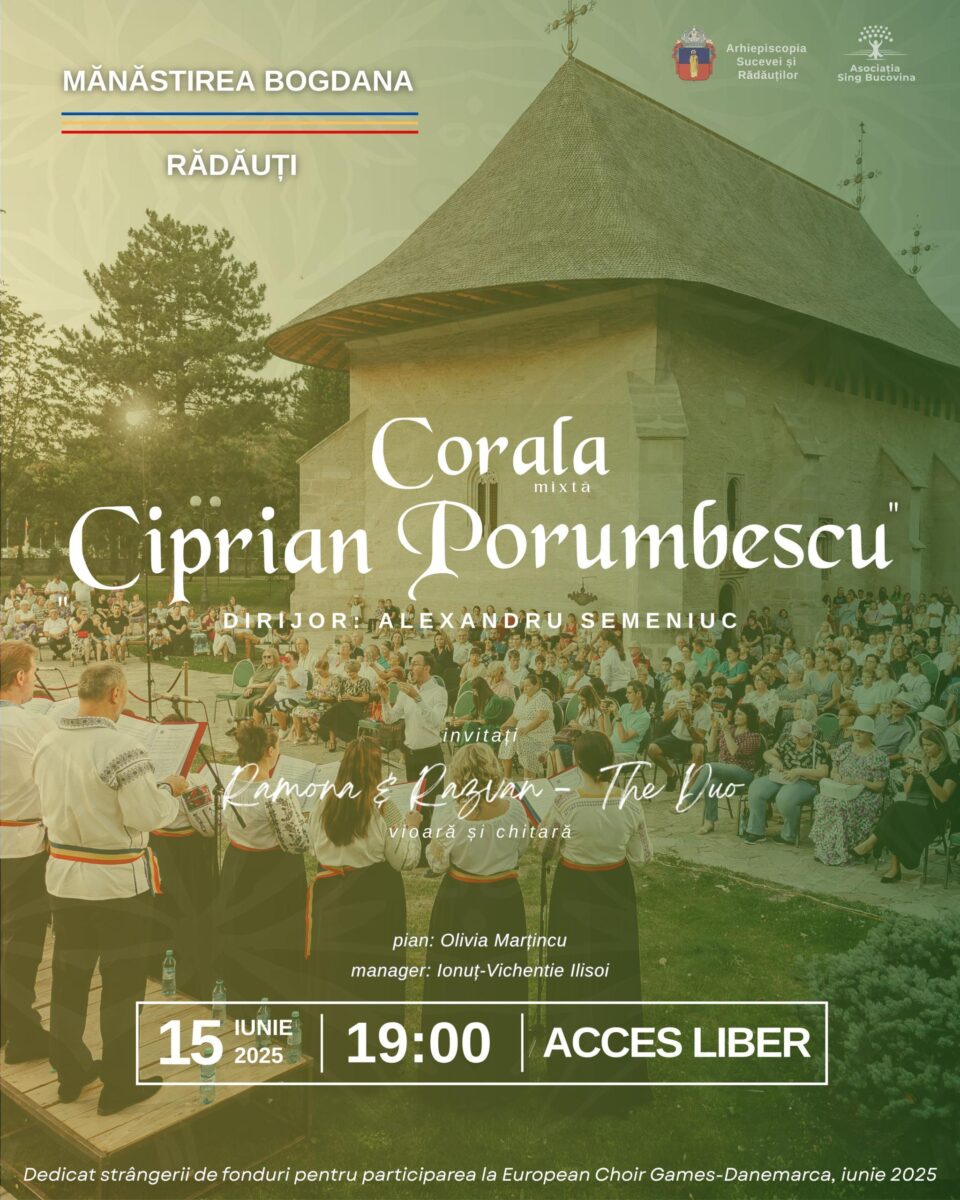 Corala „Ciprian Porumbescu” și THE DUO vor concerta, duminică, la Mănăstirea Bogdana Corala „Ciprian Porumbescu” și THE DUO vor concerta, duminică, la Mănăstirea Bogdana