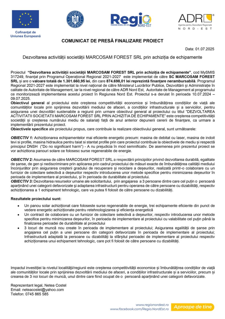 Dezvoltarea activității societății MARCOSAM FOREST SRL prin achiziția de echipamente Dezvoltarea activității societății MARCOSAM FOREST SRL prin achiziția de echipamente