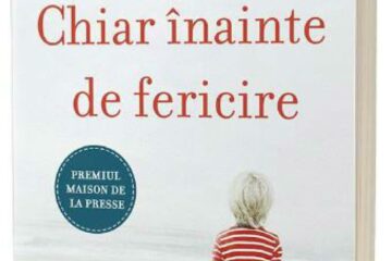 „Chiar înainte de fericire”