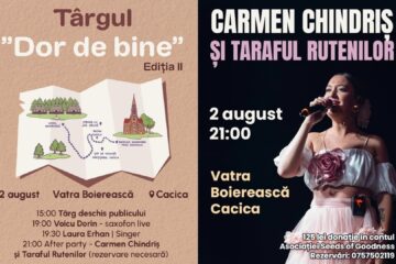 La Vatra Boierească Cacica: Târg „Dor de bine” și after party cu Carmen Chindriș și taraful Rutenilor