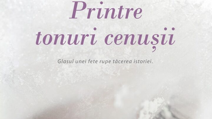 „Printre tonuri cenușii”