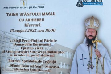 Preasfințitul Părinte Damaschin Dorneanul va oficia, miercuri, Taina Sfântului Maslu, la Biserica Spitalului Județean de Urgență „Sfântul Ioan cel Nou”