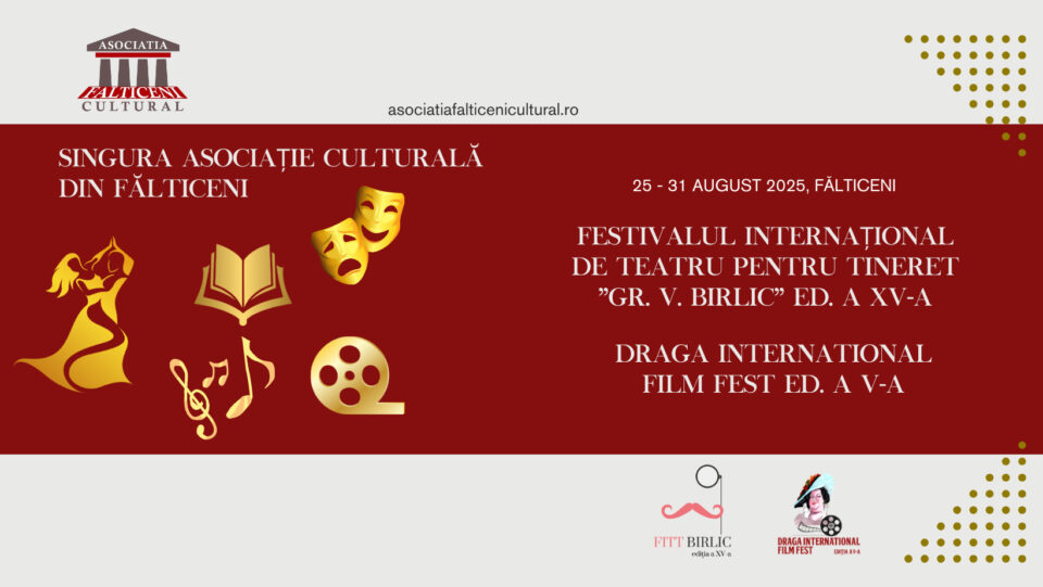 Festivalul Internațional de Teatru pentru Tineret „Grigore Vasiliu Birlic” și Draga Film Fest, la Fălticeni