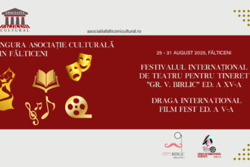 Festivalul Internațional de Teatru pentru Tineret „Grigore Vasiliu Birlic” și Draga Film Fest, la Fălticeni