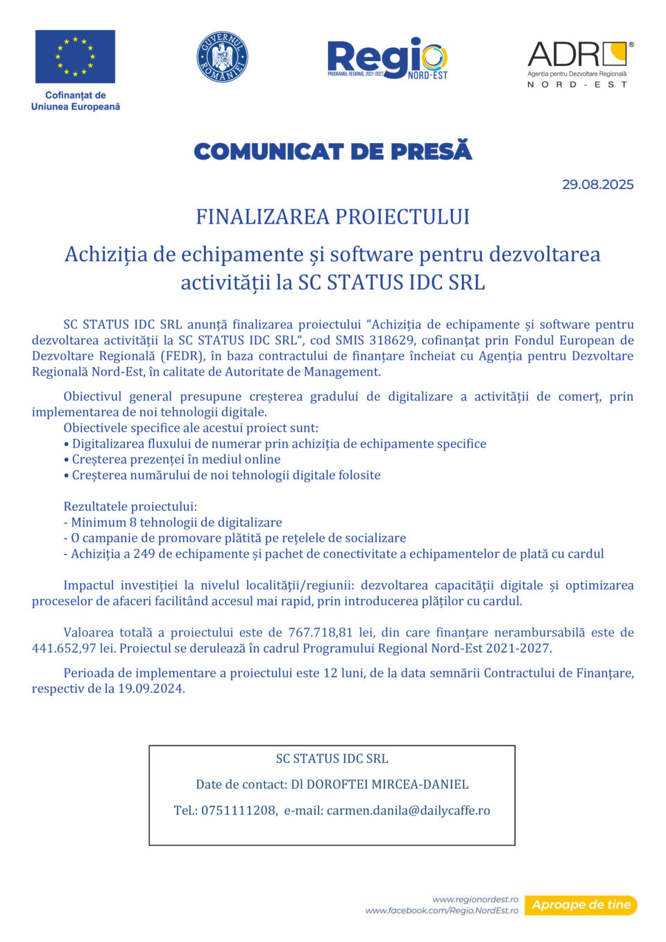 FINALIZAREA PROIECTULUI Achiziția de echipamente și software pentru dezvoltarea activității la SC STATUS IDC SRL