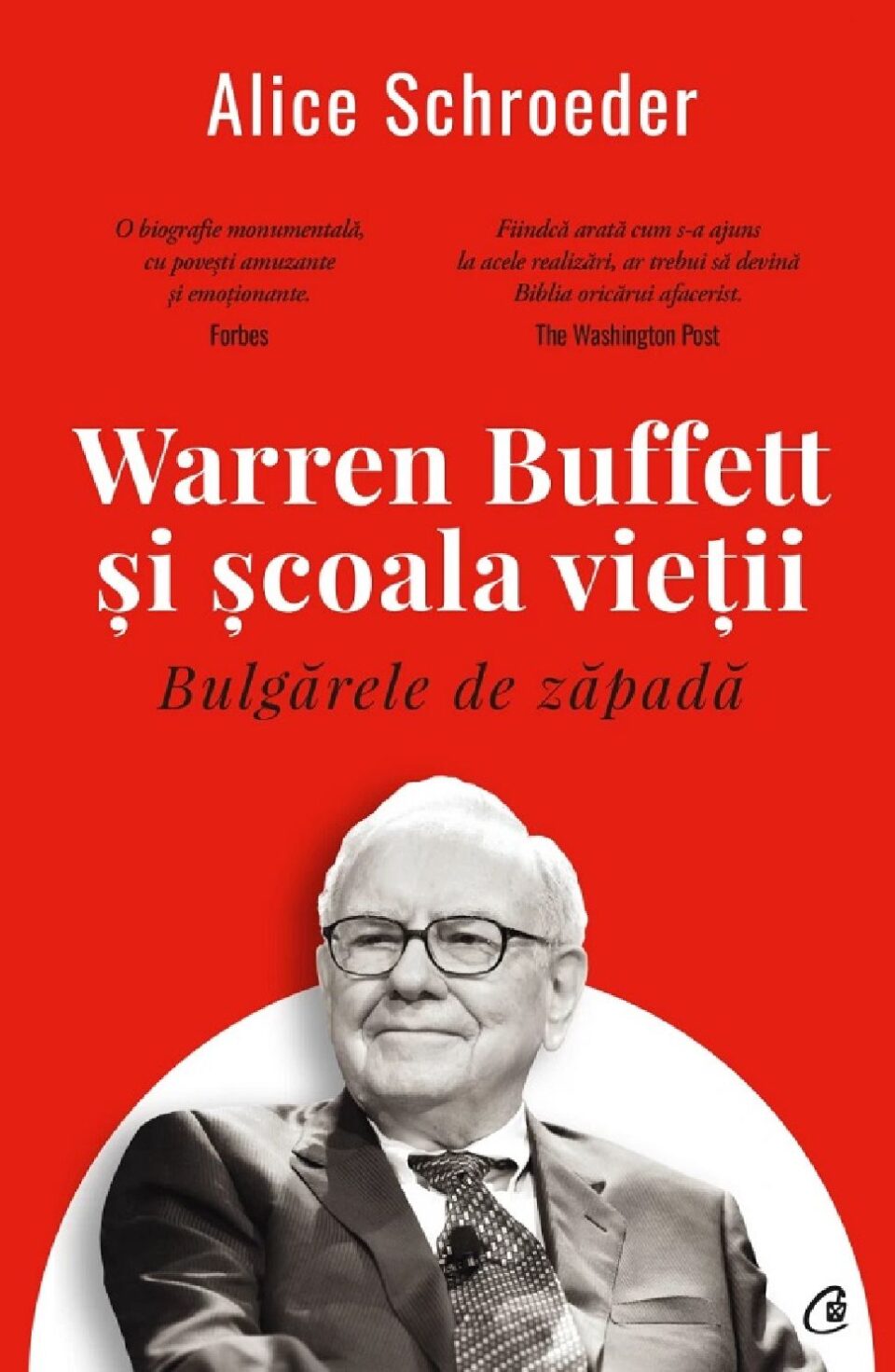 „Bulgărele de zăpadă. Warren Buffett și școala vieții”