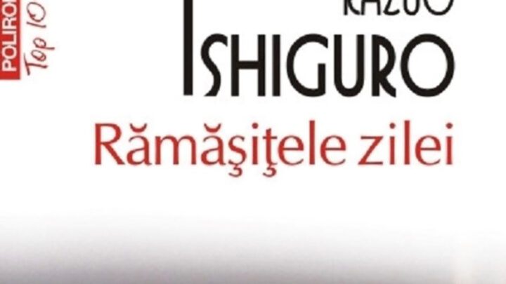 Rămășițele zilei – Kazuo Ishiguro
