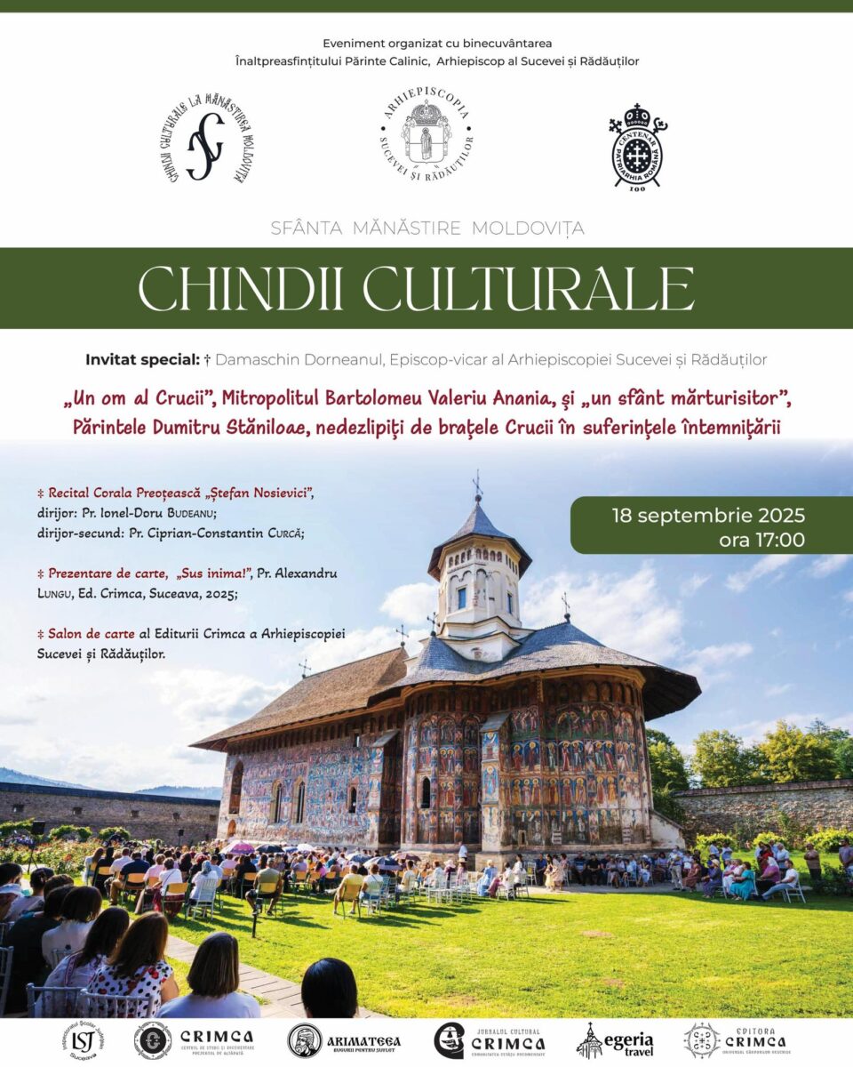 Cea de-a treia ediție a „Chindiilor Culturale” la Mănăstirea Moldovița îl are ca invitat special pe Preasfințitul Părinte Damaschin Dorneanul