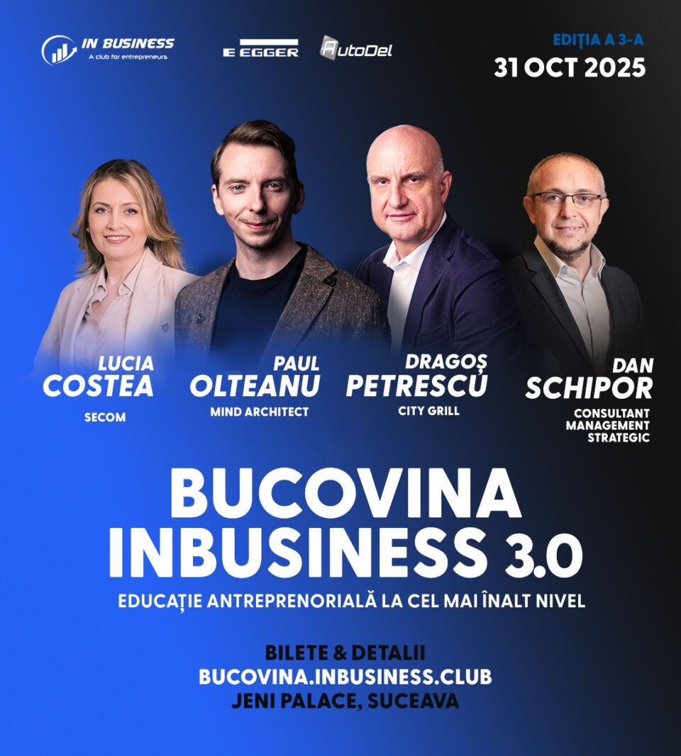Bucovina InBusiness 3.0: „Educație antreprenorială la cel mai înalt nivel”, la Jeni Palace Suceava
