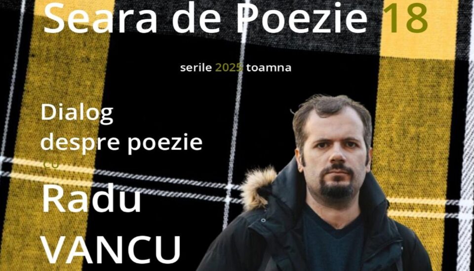 Dialog despre poezie cu poetul și profesorul sibian Radu Vancu, la Suceava