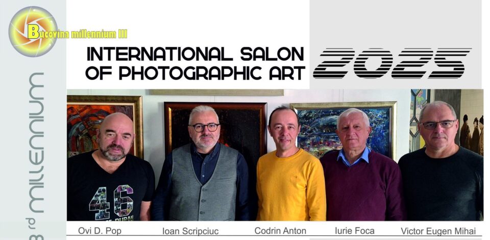 646 de fotografi, din 58 de țări, participă anul acesta la Salonul Internațional de Artă Fotografică „Bucovina Mileniul III”, ediția a XXI-a