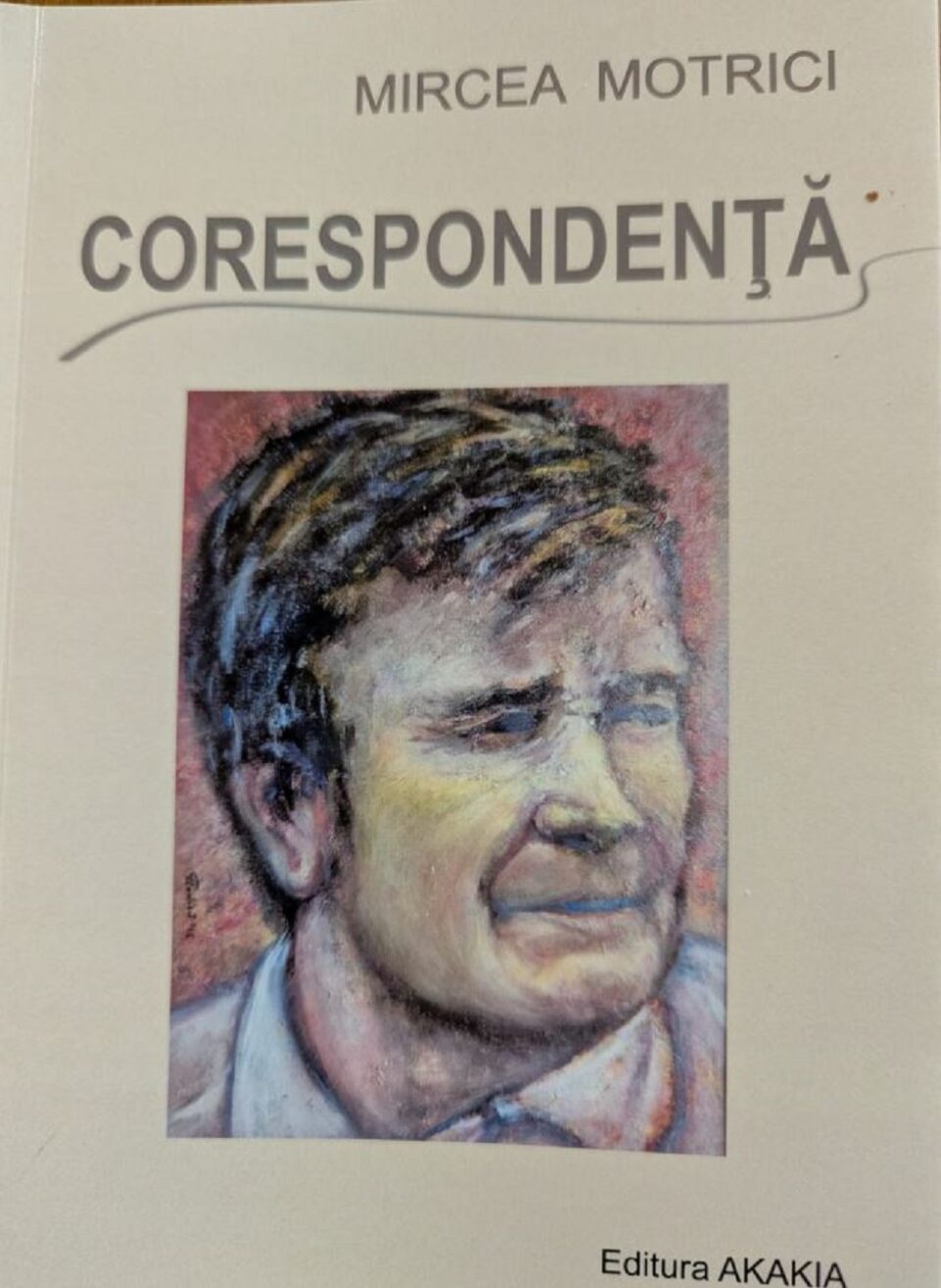 „Corespondență”, ultimul volum al lui Mircea Motrici. Ediție îngrijită de Rozalia Motrici
