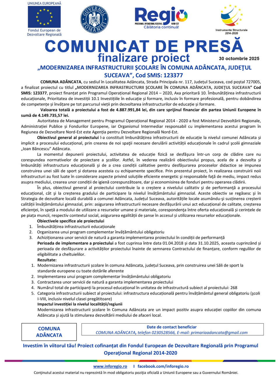 Comunicat de presă finalizare proiect  „MODERNIZAREA INFRASTRUCTURII ŞCOLARE ÎN COMUNA ADÂNCATA, JUDEŢUL SUCEAVA”, Cod SMIS: 123377 Comunicat de presă finalizare proiect  „MODERNIZAREA INFRASTRUCTURII ŞCOLARE ÎN COMUNA ADÂNCATA, JUDEŢUL SUCEAVA”, Cod SMIS: 123377