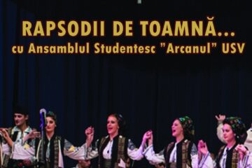 „Rapsodii de toamnă”, cu Ansamblul „Arcanul” USV, pe scena Universității Suceava „Rapsodii de toamnă”, cu Ansamblul „Arcanul” USV, pe scena Universității Suceava