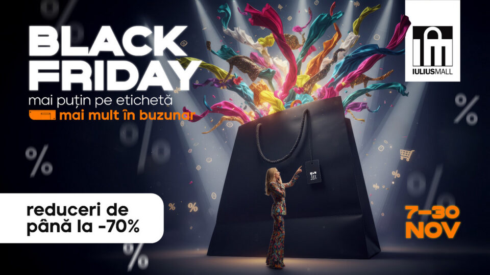 Sezonul reducerilor continuă la Iulius Mall Suceava: profită de ofertele speciale de Black Friday Sezonul reducerilor continuă la Iulius Mall Suceava: profită de ofertele speciale de Black Friday