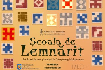 Expoziția „Școala de Lemnărit”, la Muzeul Arta Lemnului, la 130 de ani de arte și meserii la Câmpulung Moldovenesc