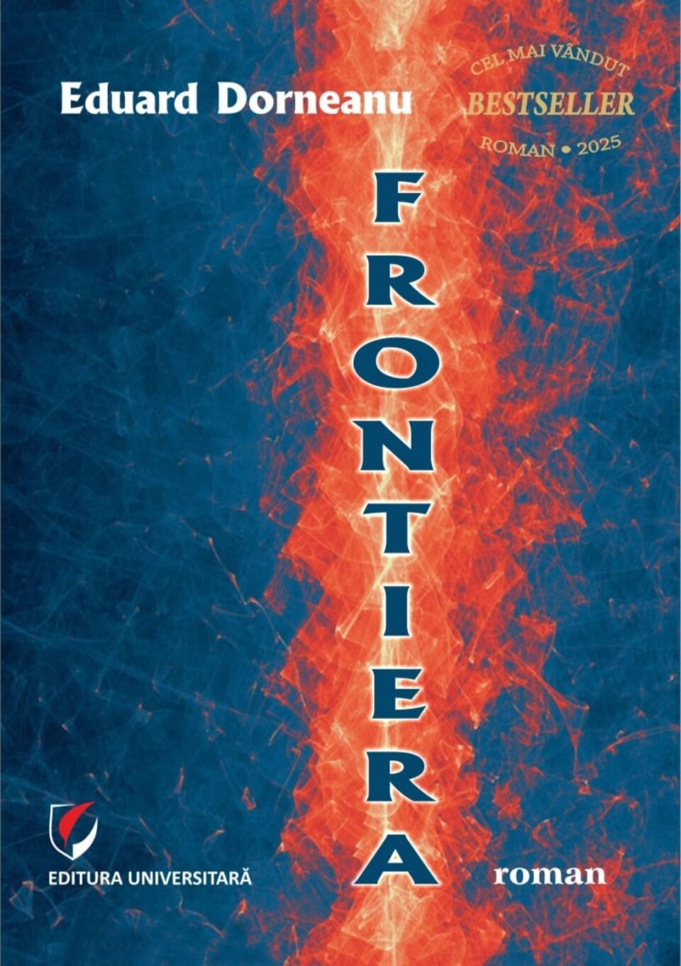 Frontiera, de Eduard Dorneanu, bestsellerul care a redat României demnitatea tăcerii și curajul memoriei