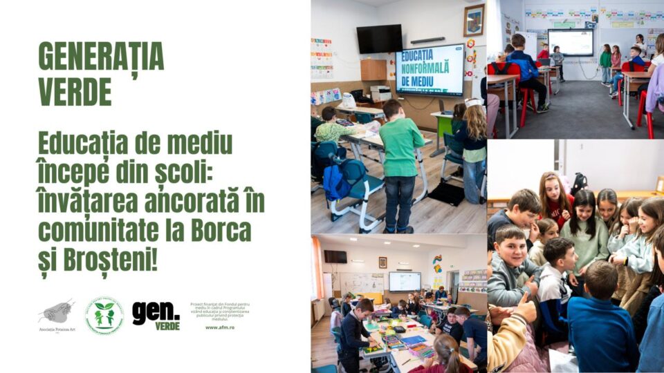 Educația de mediu începe din școli: învățarea ancorată în comunitate, la Borca și Broșteni!