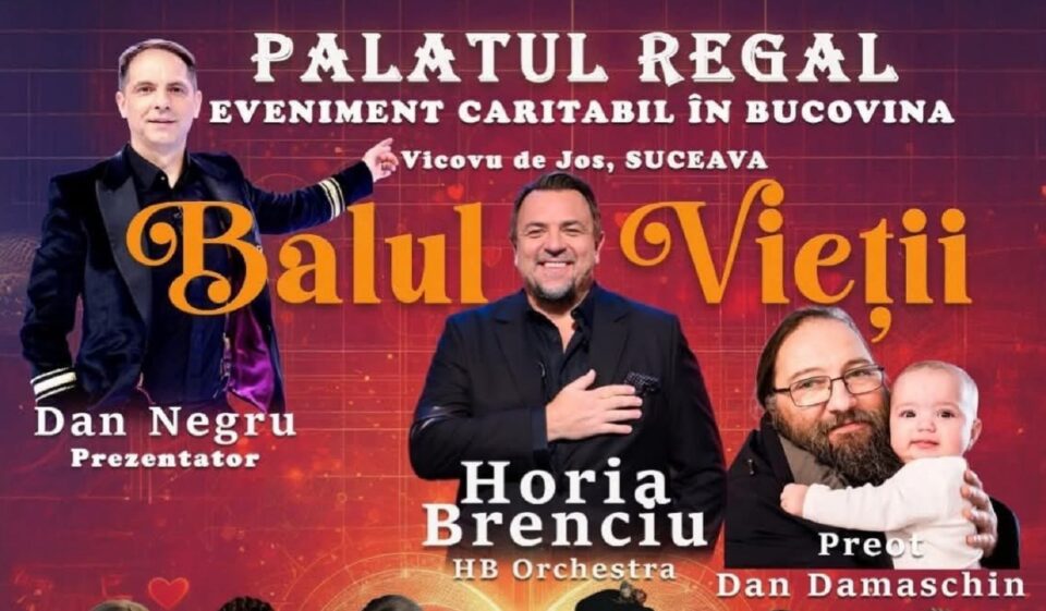 Balul Vieții, eveniment caritabil pentru peste 10.000 de copii, la Palatul Regal din Vicovu de Jos