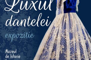 Expoziția „Luxul dantelei”, la Muzeul de Istorie Suceava