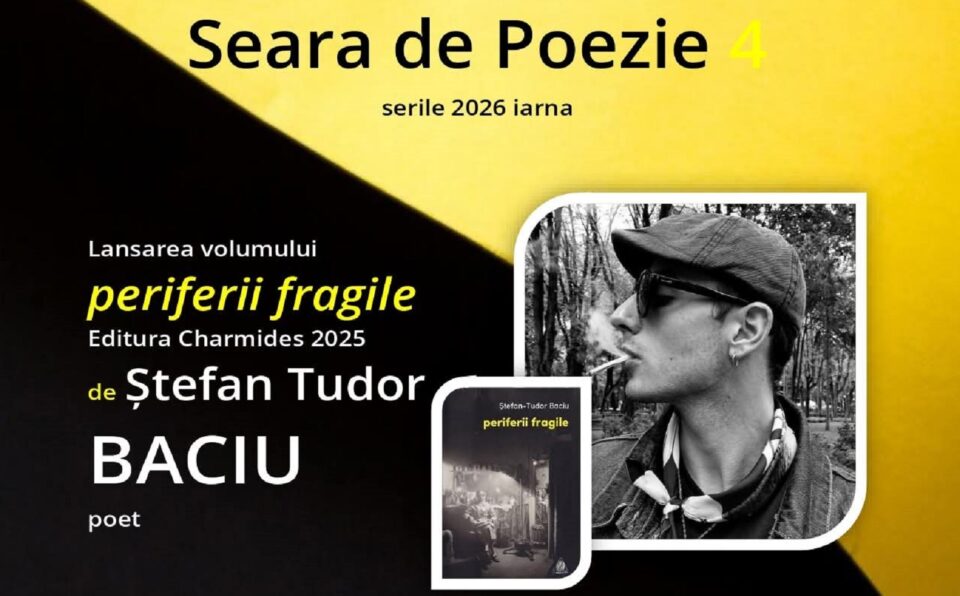 Poetul Ștefan Tudor Baciu, invitat la Suceava să-și lanseze volumul “periferii fragile”