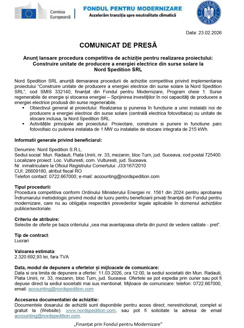 Anunț lansare procedura competitiva de achiziție pentru realizarea proiectului: Construire unitate de producere a energiei electrice din surse solare la Nord Spedition SRL Anunț lansare procedura competitiva de achiziție pentru realizarea proiectului: Construire unitate de producere a energiei electrice din surse solare la Nord Spedition SRL