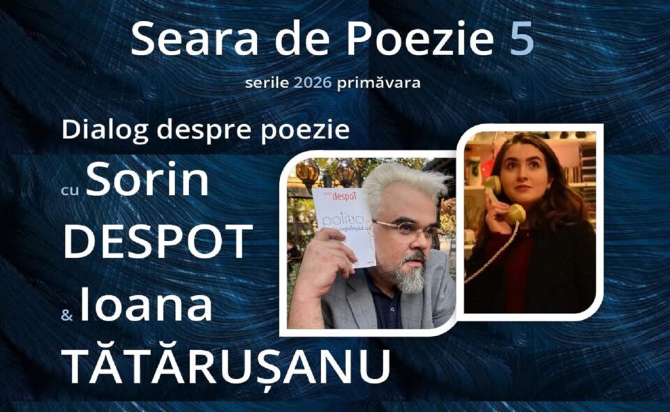 Poeții Sorin Despot și Ioana Tătărușanu, invitați, sâmbătă, la Seara de Poezie 5 Poeții Sorin Despot și Ioana Tătărușanu, invitați, sâmbătă, la Seara de Poezie 5