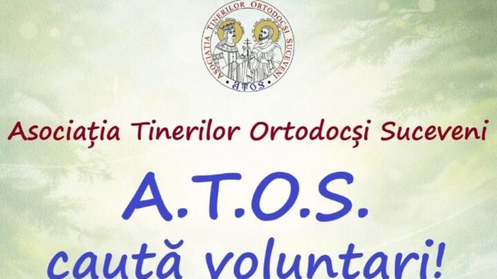 Asociația Tinerilor Ortodocși Suceveni (ATOS) caută voluntari