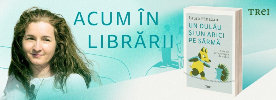 Autoarea Laura Pănăzan, psihoterapeut de cuplu cu o experiență impresionantă, vine la Suceava, la Librăria Cărturești