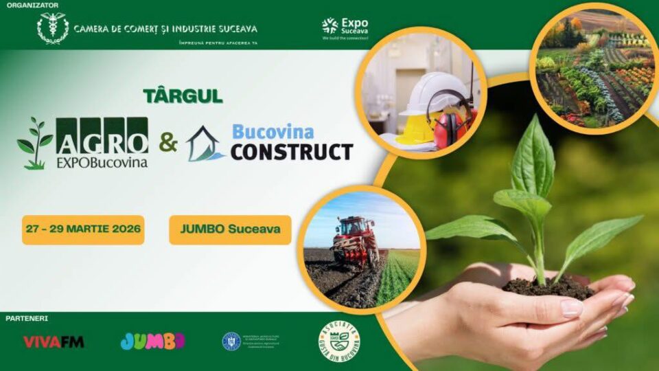 CCI Suceava organizează o nouă ediție a celui mai importat eveniment regional dedicat agriculturii și construcțiilor, Agro Expo Bucovina & Bucovina Construct