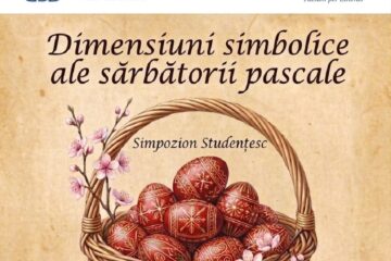Simpozionul studențesc „Dimensiuni simbolice ale sărbătorii pascale”
