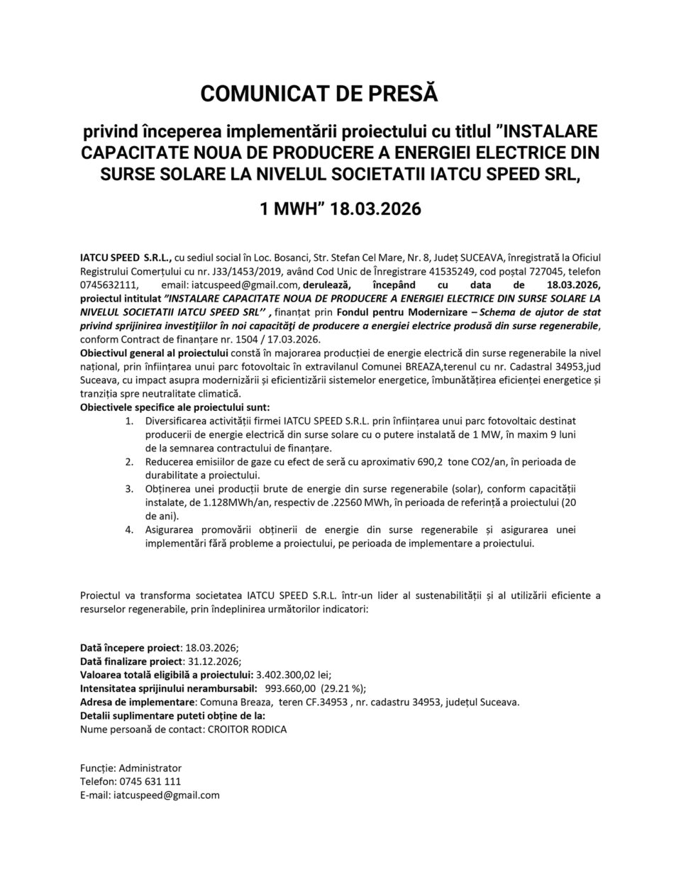 INSTALARE CAPACITATE NOUA DE PRODUCERE A ENERGIEI ELECTRICE DIN SURSE SOLARE LA NIVELUL SOCIETATII IATCU SPEED SRL, 1 MWH INSTALARE CAPACITATE NOUA DE PRODUCERE A ENERGIEI ELECTRICE DIN SURSE SOLARE LA NIVELUL SOCIETATII IATCU SPEED SRL, 1 MWH