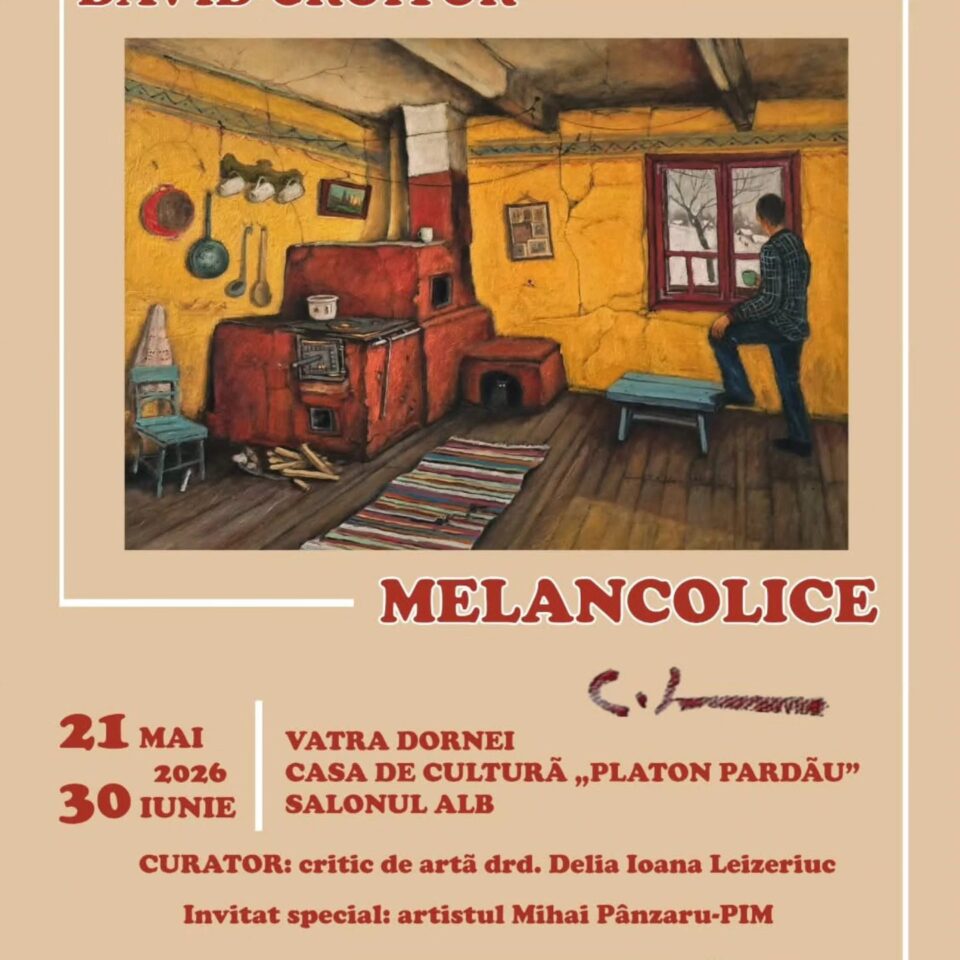 Expoziția de pictură „Melancolie”, semnată de artistul David Croitor, la Casa de Cultură Vatra Dornei