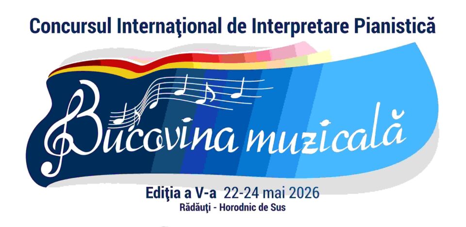 Concursul Internațional de Interpretare Pianistică „Bucovina Muzicală”, ediția a V-a, la Horodnic de Sus și Rădăuți Concursul Internațional de Interpretare Pianistică „Bucovina Muzicală”, ediția a V-a, la Horodnic de Sus și Rădăuți