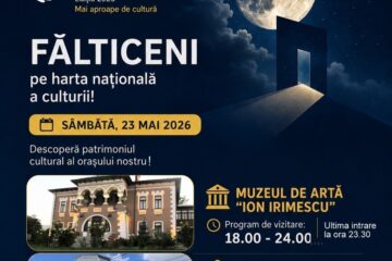 Trei muzee își deschid porțile gratuit pentru public în cadrul evenimentului european Noaptea Muzeelor, la Fălticeni