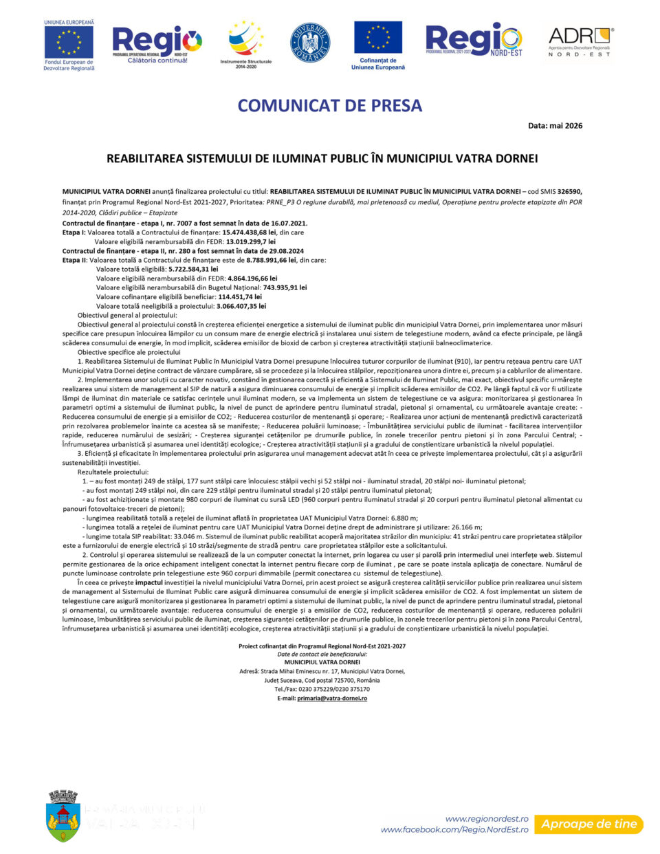 REABILITAREA SISTEMULUI DE ILUMINAT PUBLIC ÎN MUNICIPIUL VATRA DORNEI REABILITAREA SISTEMULUI DE ILUMINAT PUBLIC ÎN MUNICIPIUL VATRA DORNEI
