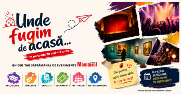 Unde fugim de-acasă… în perioada 28 mai – 3 iunie