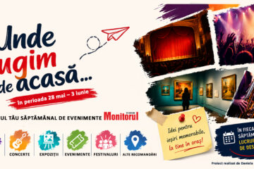 Unde fugim de-acasă… în perioada 28 mai – 3 iunie