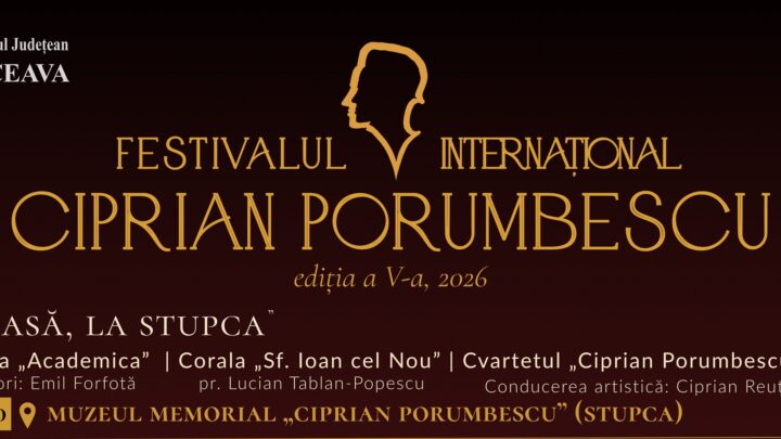 Festivalul Internațional „Ciprian Porumbescu” Suceava va avea loc în perioada 1-7 iunie 2026