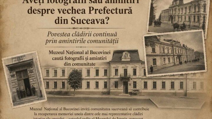 Muzeul Național al Bucovinei caută fotografii și amintiri din comunitate despre vechea Prefectură din Suceava