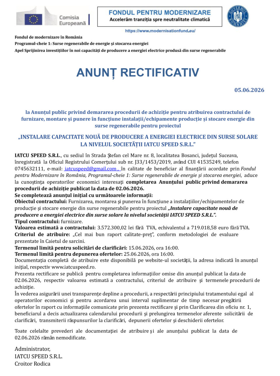 INSTALARE CAPACITATE NOUĂ DE PRODUCERE A ENERGIEI ELECTRICE DIN SURSE SOLARE LA NIVELUL SOCIETĂȚII IATCU SPEED S.R.L. INSTALARE CAPACITATE NOUĂ DE PRODUCERE A ENERGIEI ELECTRICE DIN SURSE SOLARE LA NIVELUL SOCIETĂȚII IATCU SPEED S.R.L.
