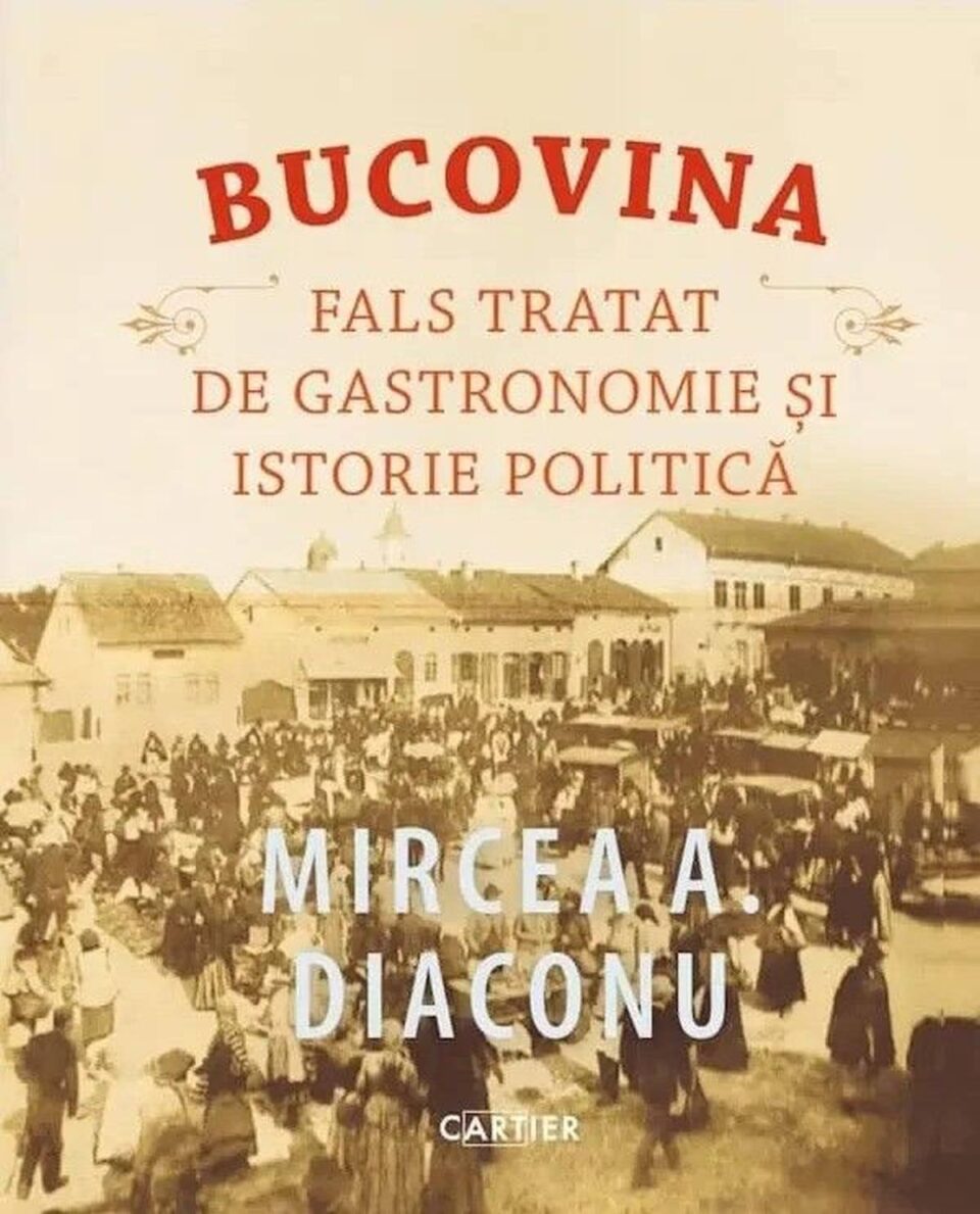 Cărțile universitarului Mircea A. Diaconu despre Bucovina și Cernăuți, în topul vânzărilor editurii Cartier