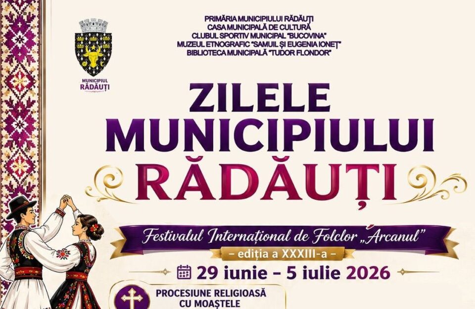 Rădăuțiul se pregătește de sărbătoare. Zilele Municipiului și Festivalul Internațional de Folclor „Arcanul” aduc o săptămână de tradiții, spectacole și invitați din nouă țări