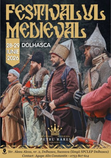 Festivalul Medieval „Petru Rareș” din Dolhasca va avea loc în perioada 28 – 29 iunie