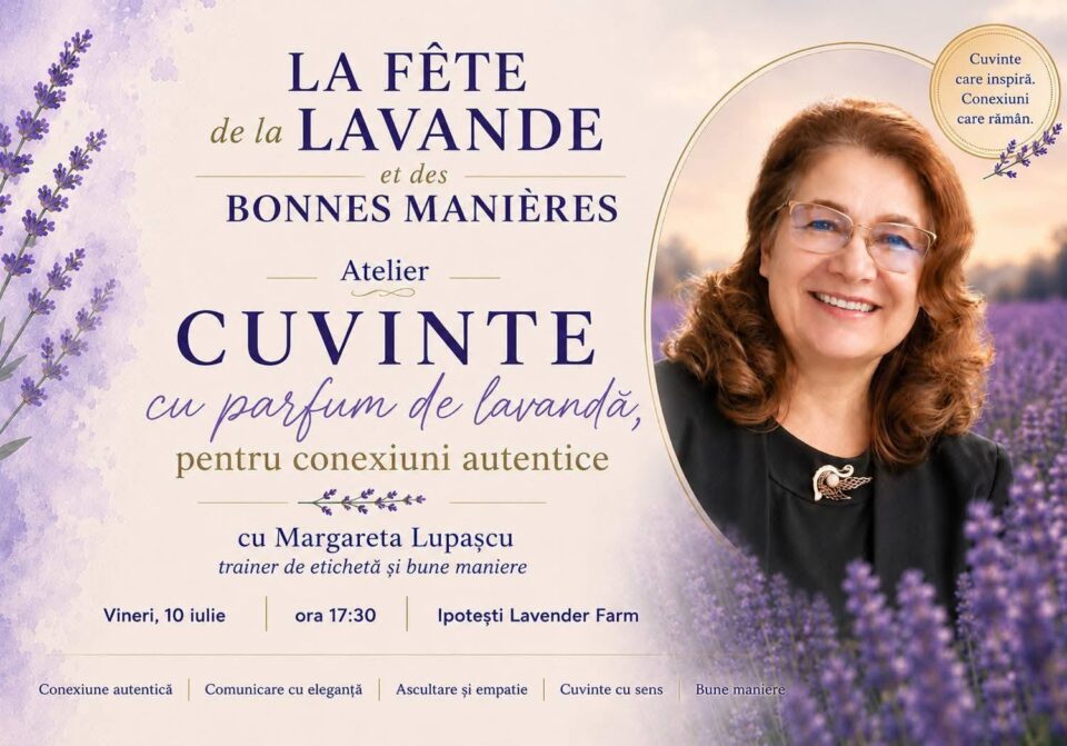 Parfumul lavandei și eleganța franceză se întâlnesc, la Ipotești, într-un eveniment dedicat bunelor maniere