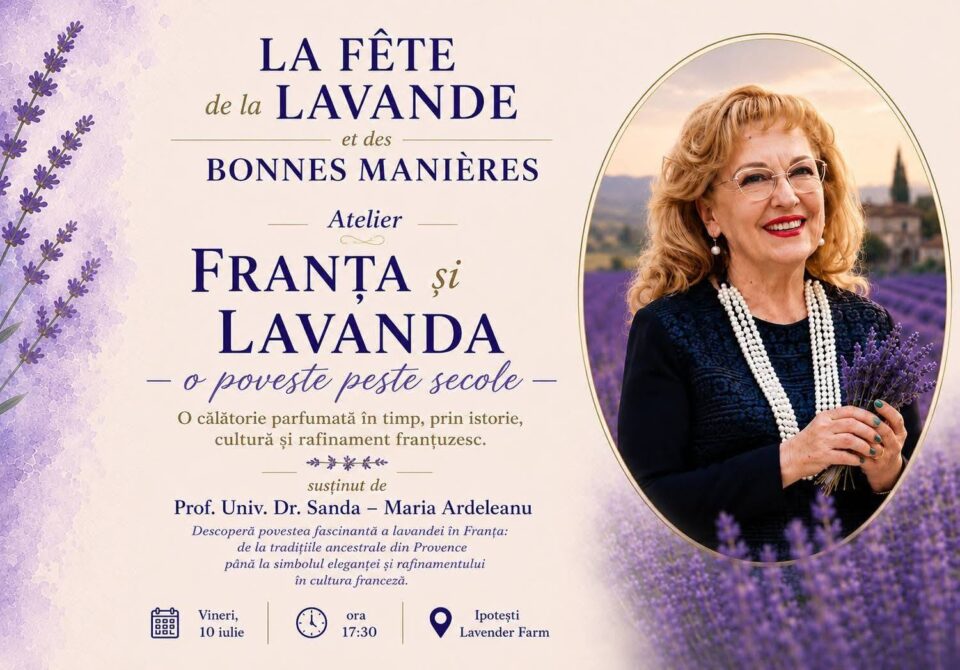 Parfumul lavandei și eleganța franceză se întâlnesc, la Ipotești, într-un eveniment dedicat bunelor maniere