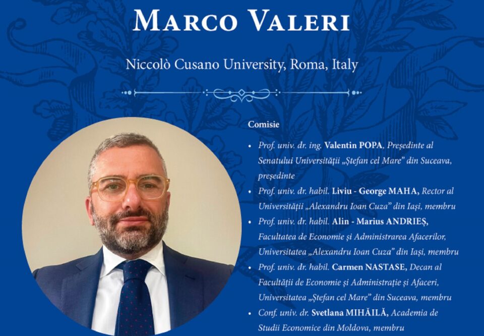 Universitatea din Suceava acordă titlul de Doctor Honoris Causa prof. univ. Marco Valeri (Universitatea „Niccolò Cusano”, Roma)
