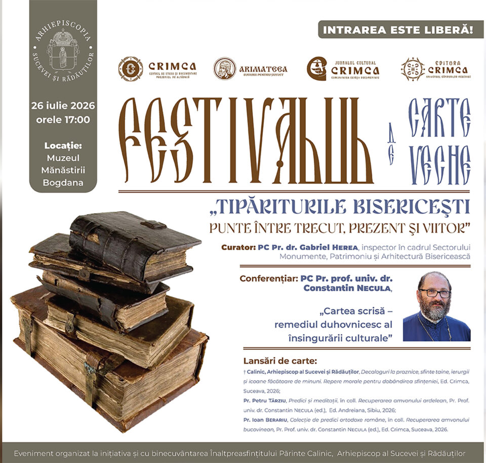 Arhiepiscopia Sucevei și Rădăuților organizează o nouă ediție a Festivalului de Carte Veche Arhiepiscopia Sucevei și Rădăuților organizează o nouă ediție a Festivalului de Carte Veche