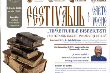 Arhiepiscopia Sucevei și Rădăuților organizează o nouă ediție a Festivalului de Carte Veche Arhiepiscopia Sucevei și Rădăuților organizează o nouă ediție a Festivalului de Carte Veche