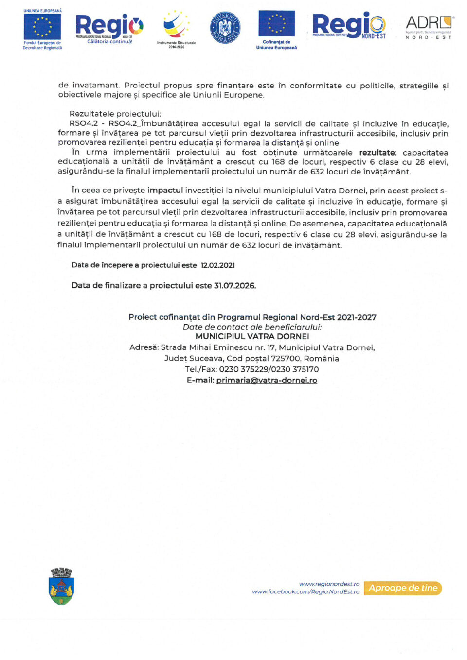 CONSTRUCȚIA ȘI ECHIPAREA INFRASTRUCTURII EDUCAȚIONALE A UNUI CORP DE CLĂDIRE NOU AL LICEULUI TEHNOLOGIC VASILE DEAC DIN VATRA DORNEI, JUDEȚ SUCEAVA